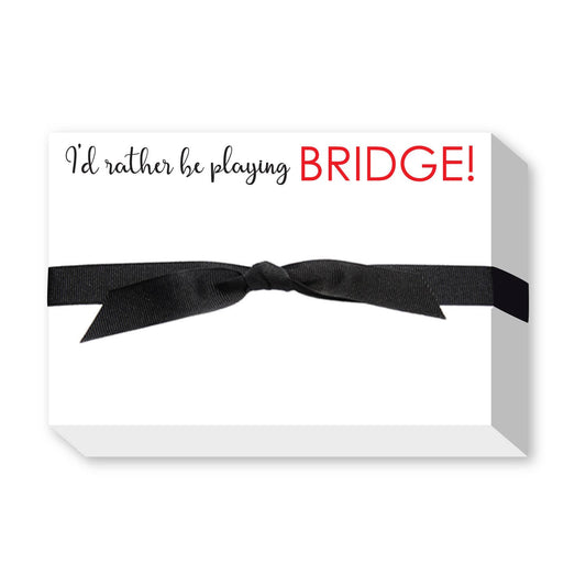 “I’d Rather Be Playing BRIDGE” BIG & BOLD NOTEPAD